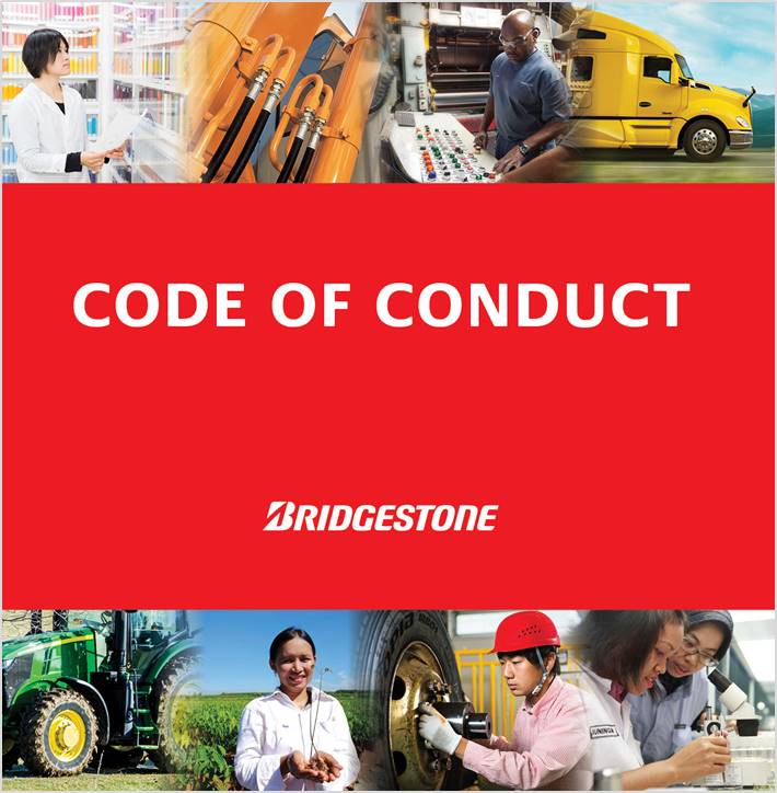 BRIDGESTONE CODE OF CONDUCT BRIDGESTONE CODE OF CONDUCT